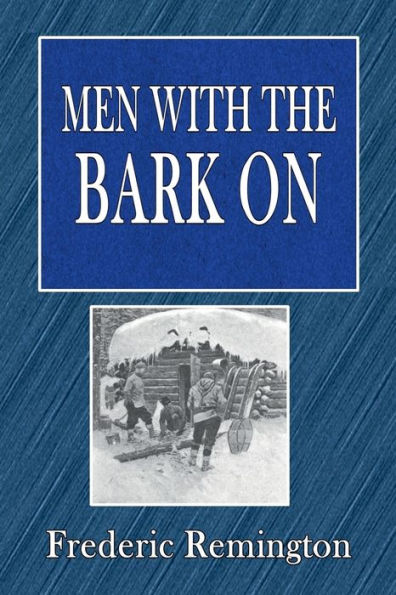 Men with the Bark On