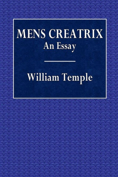 Mens Creatrix: An Essay: