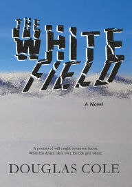 Free books online and download The White Field MOBI by Douglas Cole