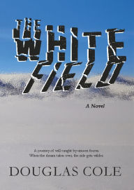 Title: The White Field, Author: Douglas Cole