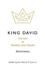 King David His Life In Prayers and Psalms Devotional