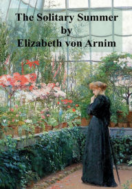 Title: The Solitary Summer, Author: Elizabeth Von Arnim