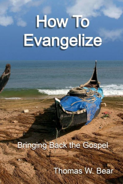 How to Evangelize: Bringing Back the Gospel