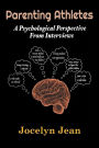 Parenting Athletes: A Psychological Perspective from Interviews