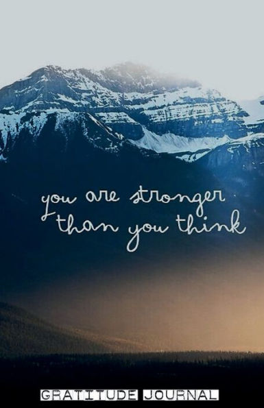 YOU ARE STRONGER THAN YOU THINK Gratitude Journal for Men - Night Blue Mountains: Daily Gratitude Journal 220 Days Motivational Diary - Fat Productivity Notebook with Motivational quotes - 5 Minute Jour