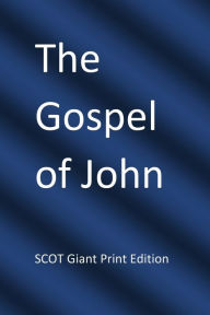 Title: The Gospel of John: SCOT Giant Print Edition, Author: Thomas Bear