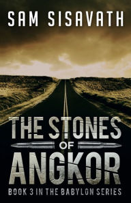 Title: The Stones of Angkor, Author: Sam Sisavath