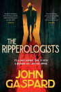The Ripperologists: The Thrilling Chase to Stop a Modern-Day Jack the Ripper