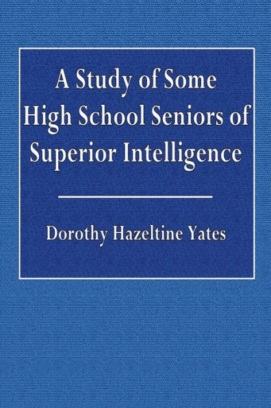 A Study of Some High School Seniors of Superior Intelligence