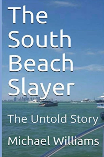 The South Beach Slayer: Untold Story