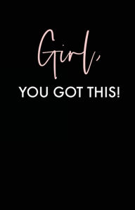 Title: Girl You Got This, Undated Minimal Weekly Planner Notebook: Minimalist Weekly Planner Desk Essentials Inspirational Quote Office Supplies For Teen And Women, Author: Inspirational Weekly Planner Notebooks