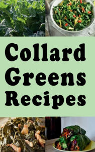 Title: Collard Greens Recipes, Author: Katy Lyons