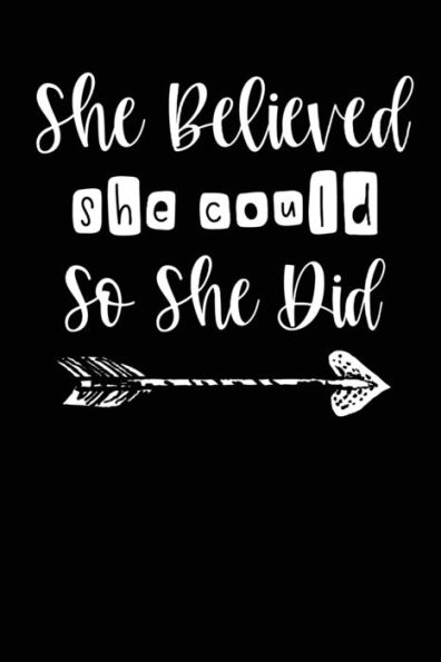 She Believed She Could So She Did, Journal For Teens And Women: Notebook/ Journal With Inspirational + Motivational Quote - Gifts For Home And Office, Notebook - Teens & Women