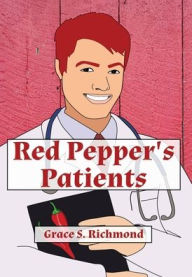 Title: Red Pepper's Patients (Illustrated), Author: Grace S. Richmond