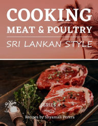Title: Cooking Meat & Poultry: Sri Lankan Style, Author: Shyamali Perera
