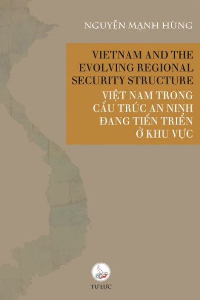 Vietnam and The Evolving Regional Security Structure