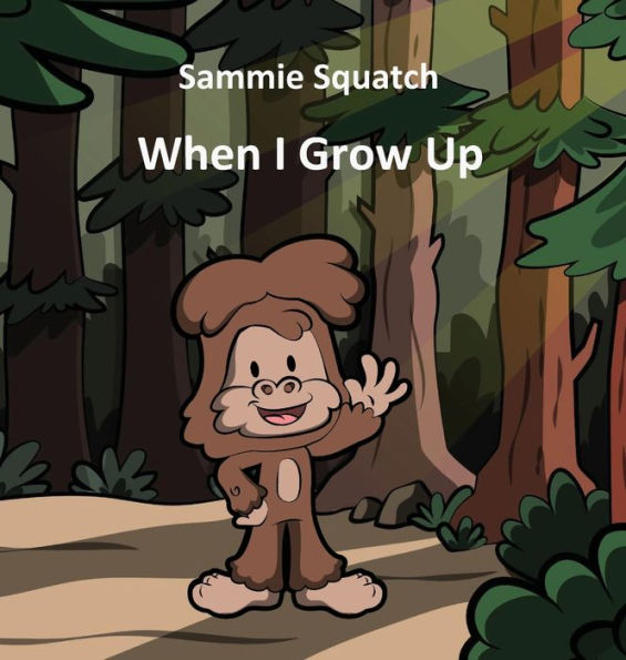 Sammie Squatch - When I Grow Up