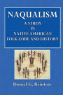 Nagaulism: A Study in Native American Folk-Lore and History: