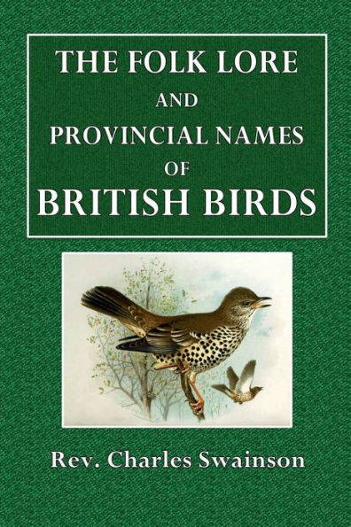 The Folk-Lore and Provincial Names of British Birds