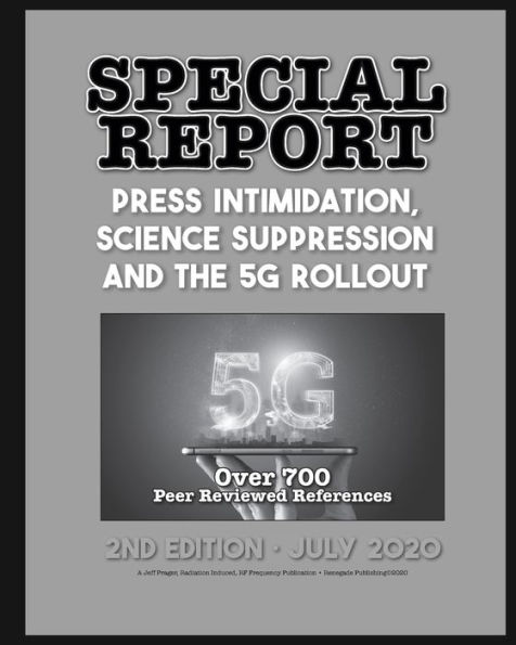 SPECIAL REPORT: Press Intimidation, Science Suppression & The 5G Rollout: