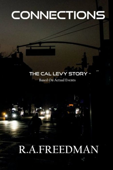 CONNECTIONS: The Cal Levy Story Based On Actual Events