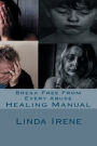 Break Free From Every Abuse Healing Manual