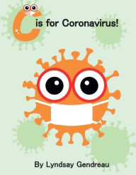 Title: C is for Coronavirus!, Author: Lyndsay Gendreau