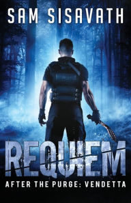 Title: Requiem: A Post-Apocalyptic Revenge Horror/Thriller, Author: Sam Sisavath