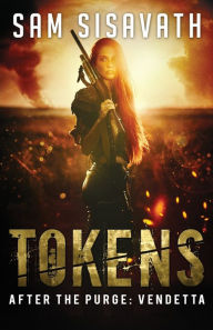 Title: Tokens: A Post-Apocalyptic Revenge Horror/Thriller, Author: Sam Sisavath