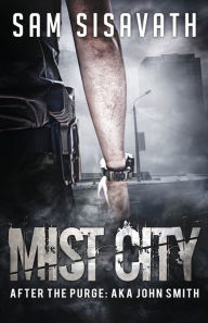Title: Mist City: A Post-Apocalyptic Western, Author: Sam Sisavath