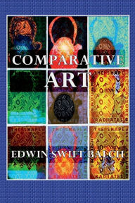 Title: Comparative Art, Author: Edwin Swift Balch