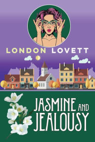 Title: Jasmine and Jealousy, Author: London Lovett