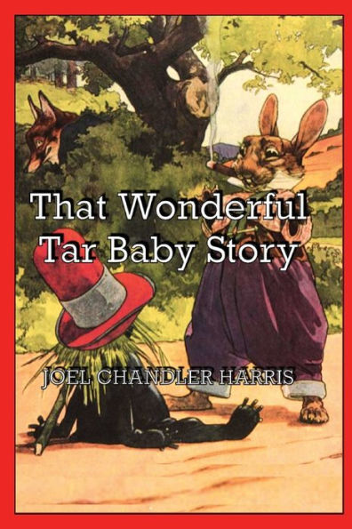 That Wonderful Tar Baby Story