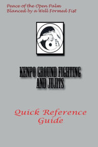 Title: Kenpo Ground Fighting and Jujitsu Quick Reference, Author: L. M. Rathbone