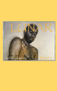 Title: LUNAR: Part 1:, Author: Andres LunarKing