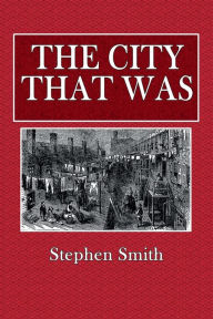 Title: The City That Was, Author: Stephen Smith