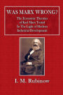 Was Marx Wrong? The Economic Theories of Karl Marx Tested in the Light of Modern Industrial Development