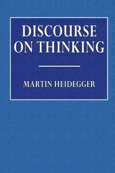 Discourse on Thinking: A Translation of Gelassenheit