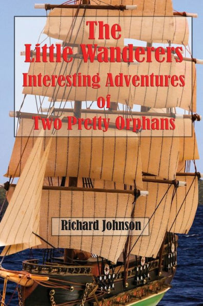 The Little Wanderers (Illustrated): Interesting Adventures of Two Pretty Orphans