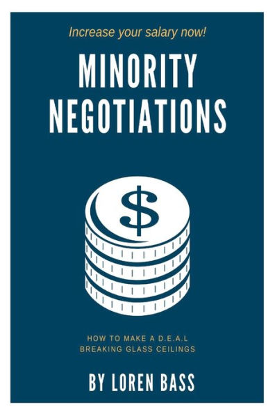 MINORITY NEGOTIATIONS: How to Make a D.E.A.L Breaking Glass Ceilings: