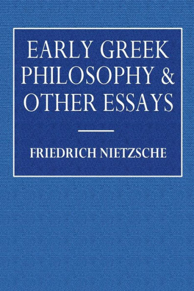 Early Greek Philosophers & Other Essays