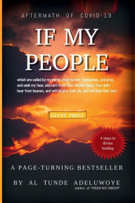 Title: IF MY PEOPLE: Giant Print:4 steps to divine healing, Author: Pastor Al Adeluwoye