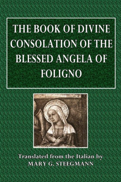 The Book Of Divine Consolation Of The Blessed Angela Of Foligno By ...