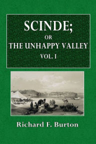 Title: Scinde; or, The Unhappy Valley Vol. I, Author: Richard F. Burton