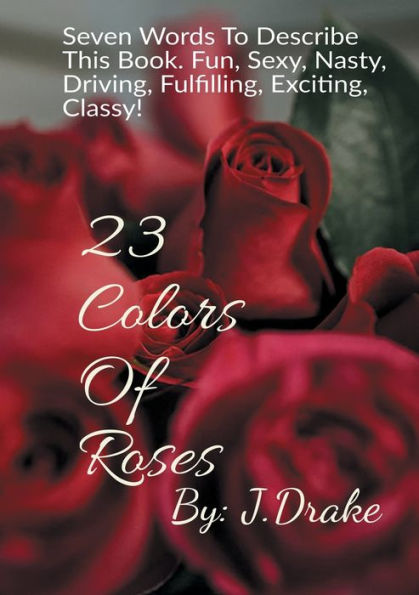 23 Colors Of Roses: When Lust Calls
