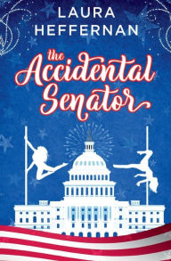 Title: The Accidental Senator, Author: Laura Heffernan