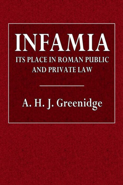 Infamia: Its Place in Roman Public and Private Law: