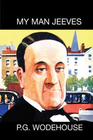 Title: My Man Jeeves, Author: P.G. WODEHOUSE