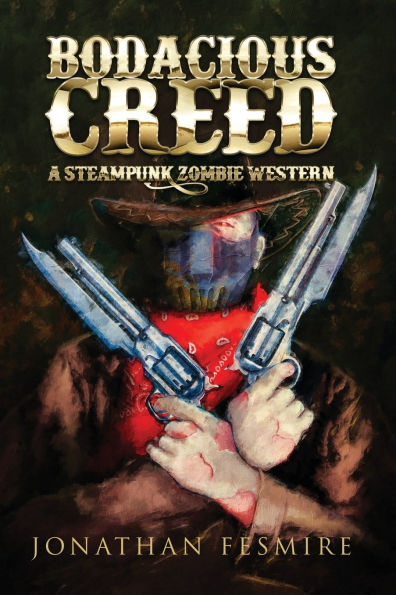Bodacious Creed: a Steampunk Zombie Western