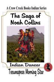 Title: The Saga of Noah Collins, Author: Tecumapese Morning Star